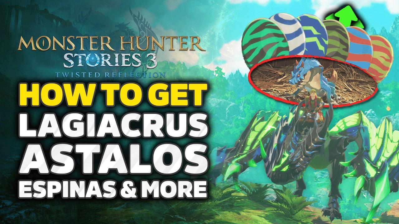 Monster Hunter Stories 3 - Как получить Лагиакруса, Асталоса, Эспинаса и Брахидиоса (Руководство ...