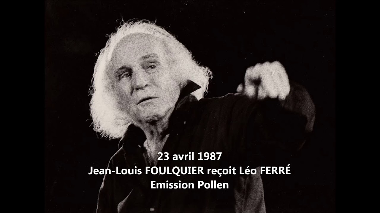 1987 - L&eacute;o Ferr&eacute; interview&eacute; par JL Foulquier pour l'&eacute;mission Pollen