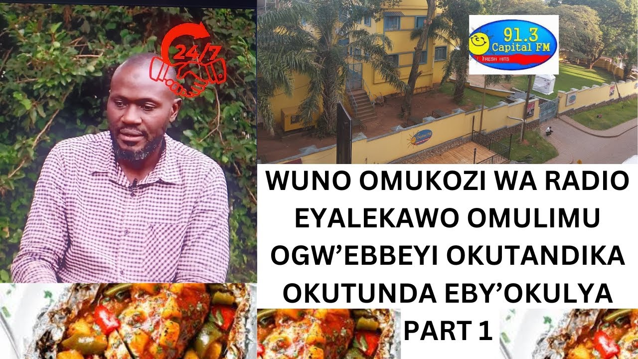 ЧАСТЬ 1: WUUNO OMUKOZI WA RADIO EYALEKAVO OMULIMU GGWE OGW'EBBEYI OKUTUNDA EBY'OKULYA