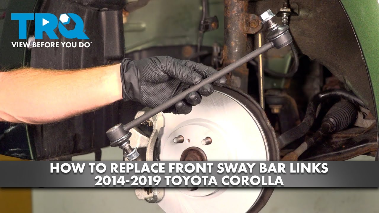 How to Replace Front Sway Bar Links 2014-2019 Toyota Corolla