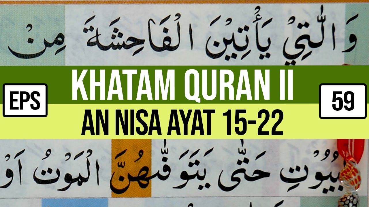 KHATAM QURAN II SURAH AN NISA AYAT 15 -22 TARTIL  BELAJAR MENGAJI EP-59