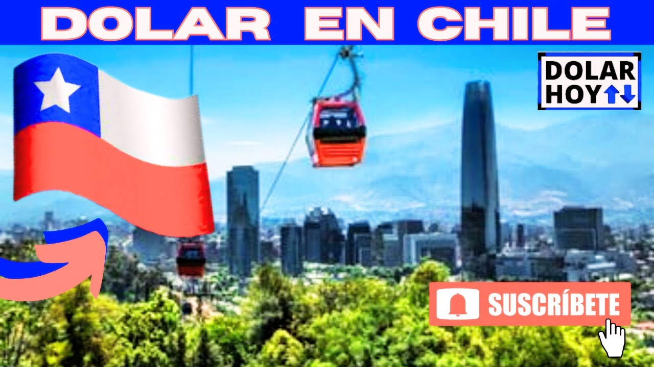 D&oacute;lar hoy en Chile / Cotizaci&oacute;n y precio del d&oacute;lar en Chile / Tipo de cambio D&oacute;lar Peso chileno hoy