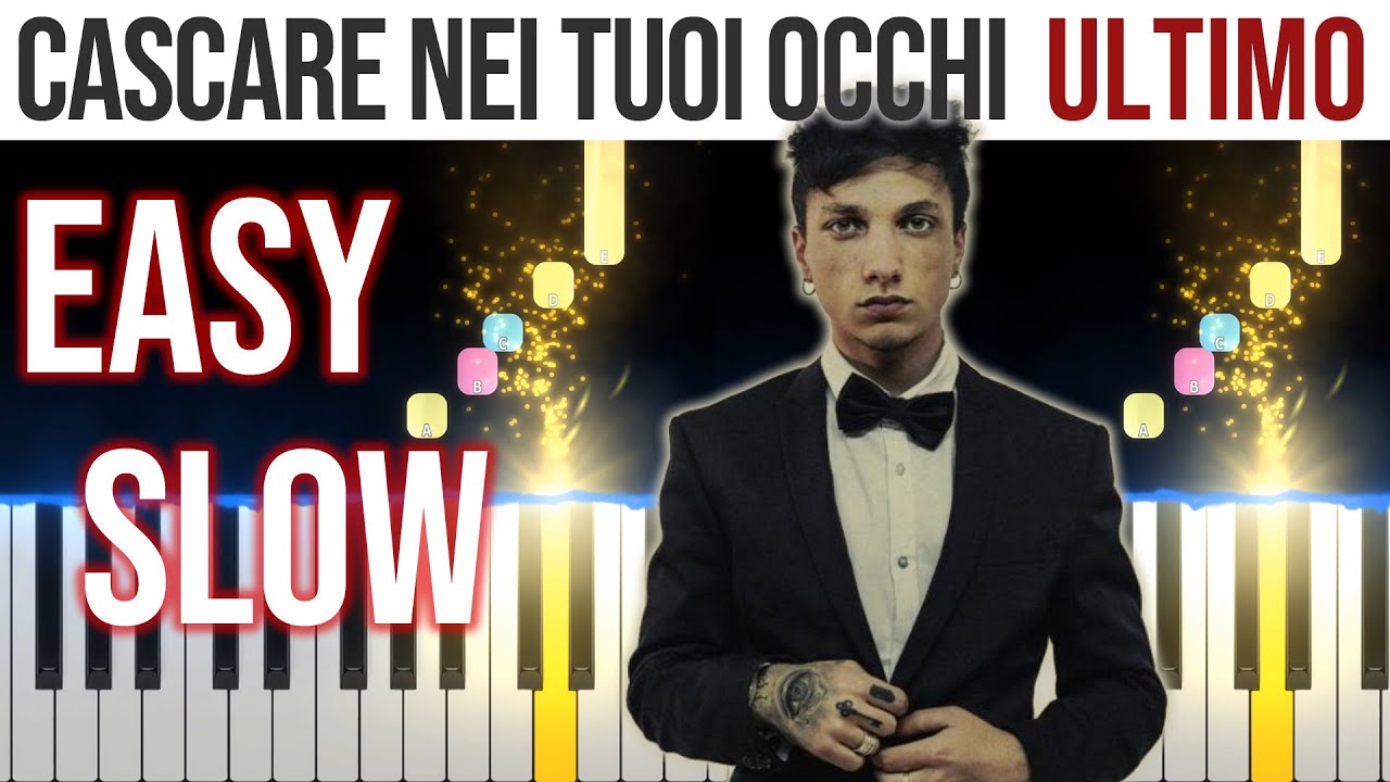 Cascare Nei Tuoi Occhi - Ultimo - EASY SLOW Piano Tutorial 🎹 - video 4K🤙