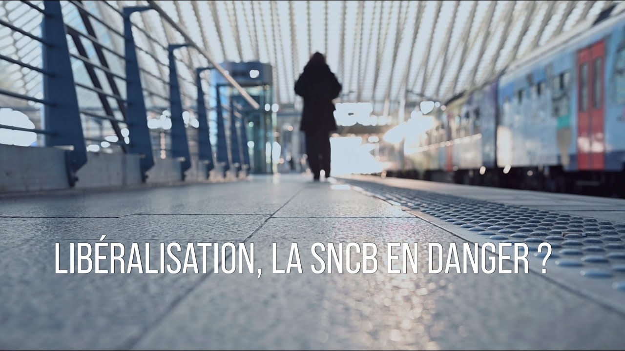 Libéralisation, la SNCB en danger ?