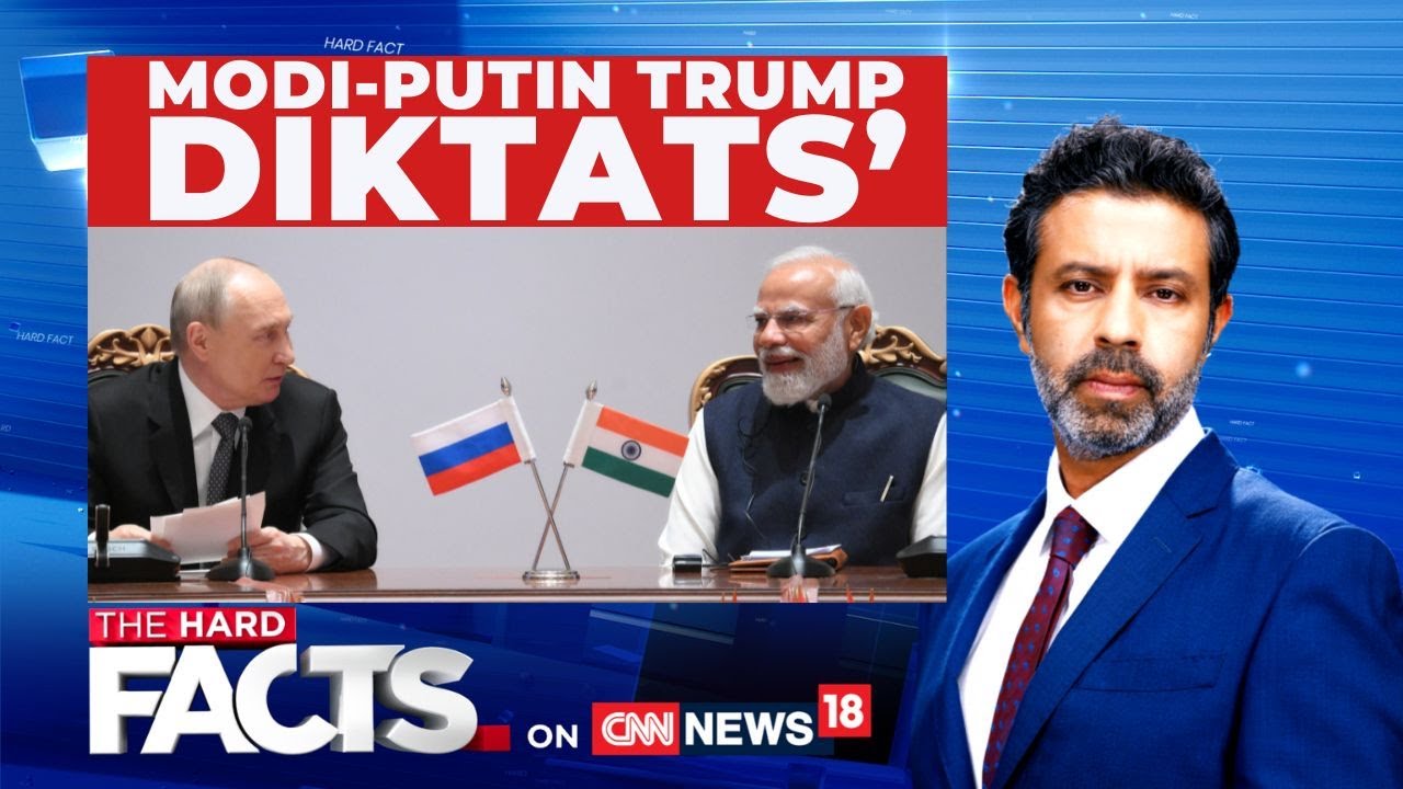 Modi&ndash;Putin Talks Amid Trump&rsquo;s New Diktats | India&ndash;Russia Strategy Shift? | The Hard Facts | News18