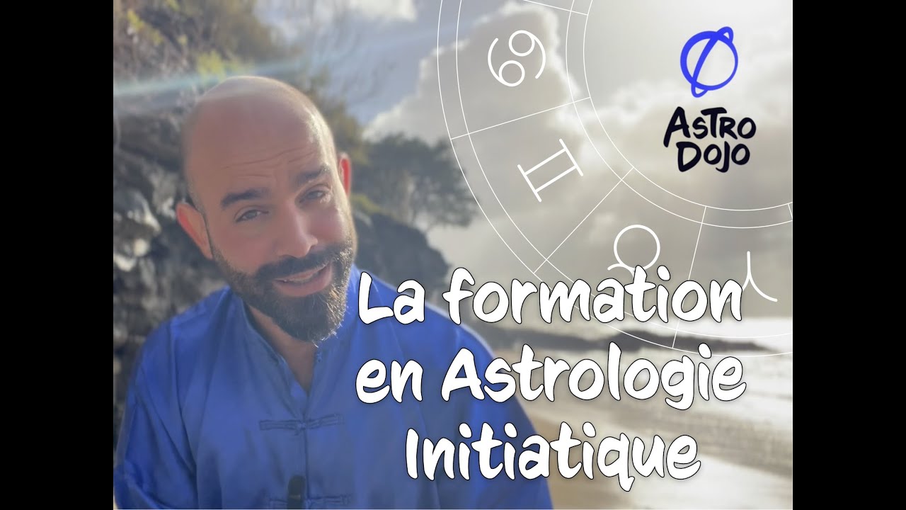 La Formation en Astrologie Initiatique Astro Dojo&copy; !