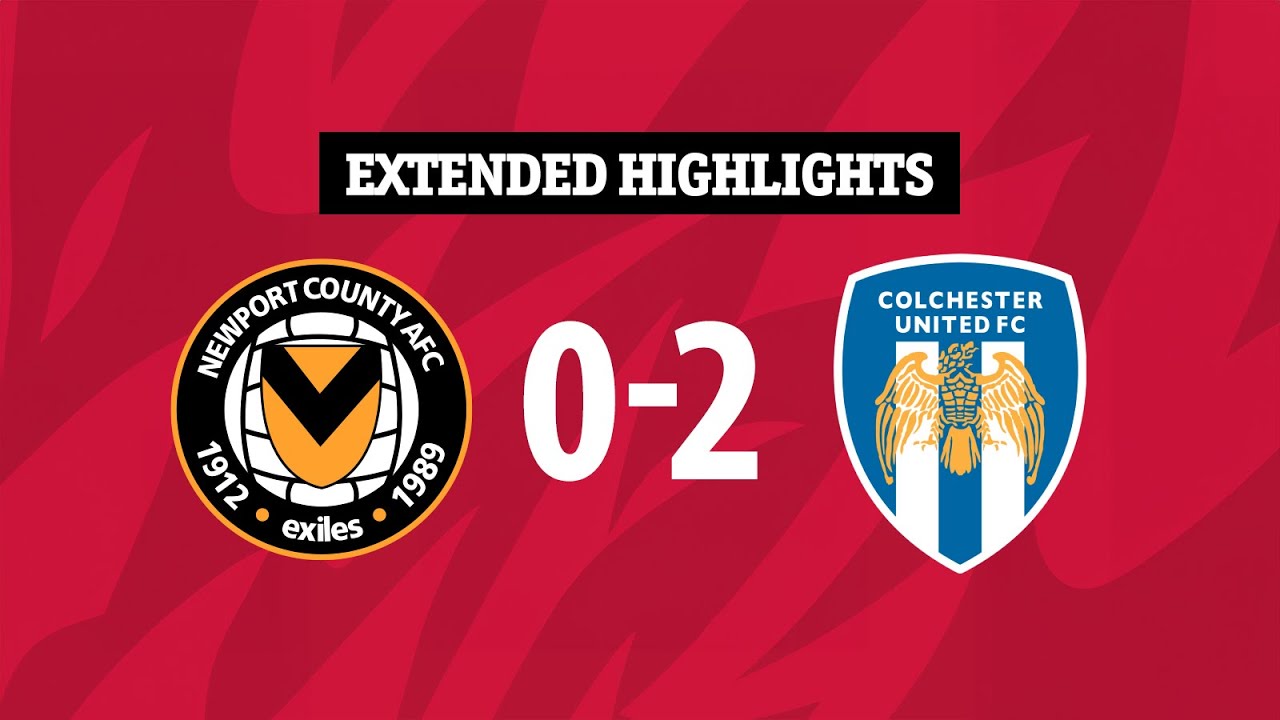Extended Highlights | Newport County 0-2 Colchester United