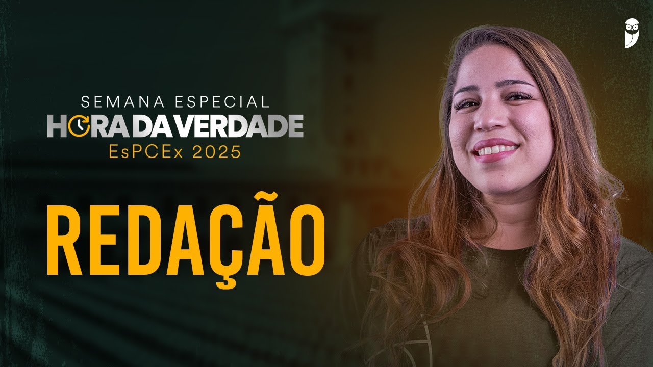 Hora da Verdade - Operação Campinas - EsPCEx 2025 - Redação com profa. Marina Ferreira