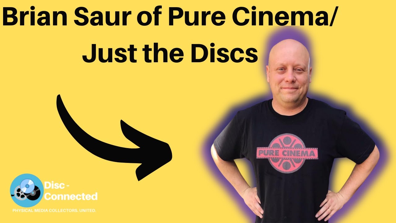 Interview with Podcaster/Physical Media Specialist Brian Saur from Pure Cinema and Just the Discs!