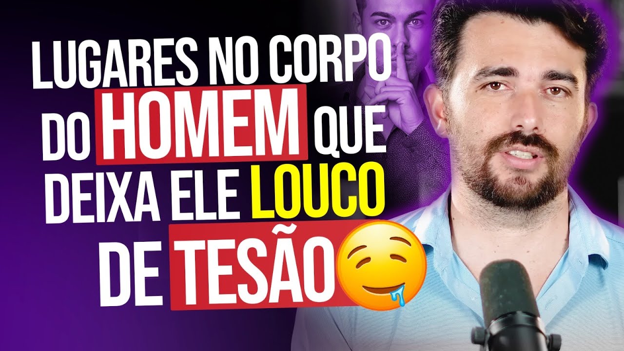 Lugares no corpo do homem que deixa ele louco de tes&atilde;o