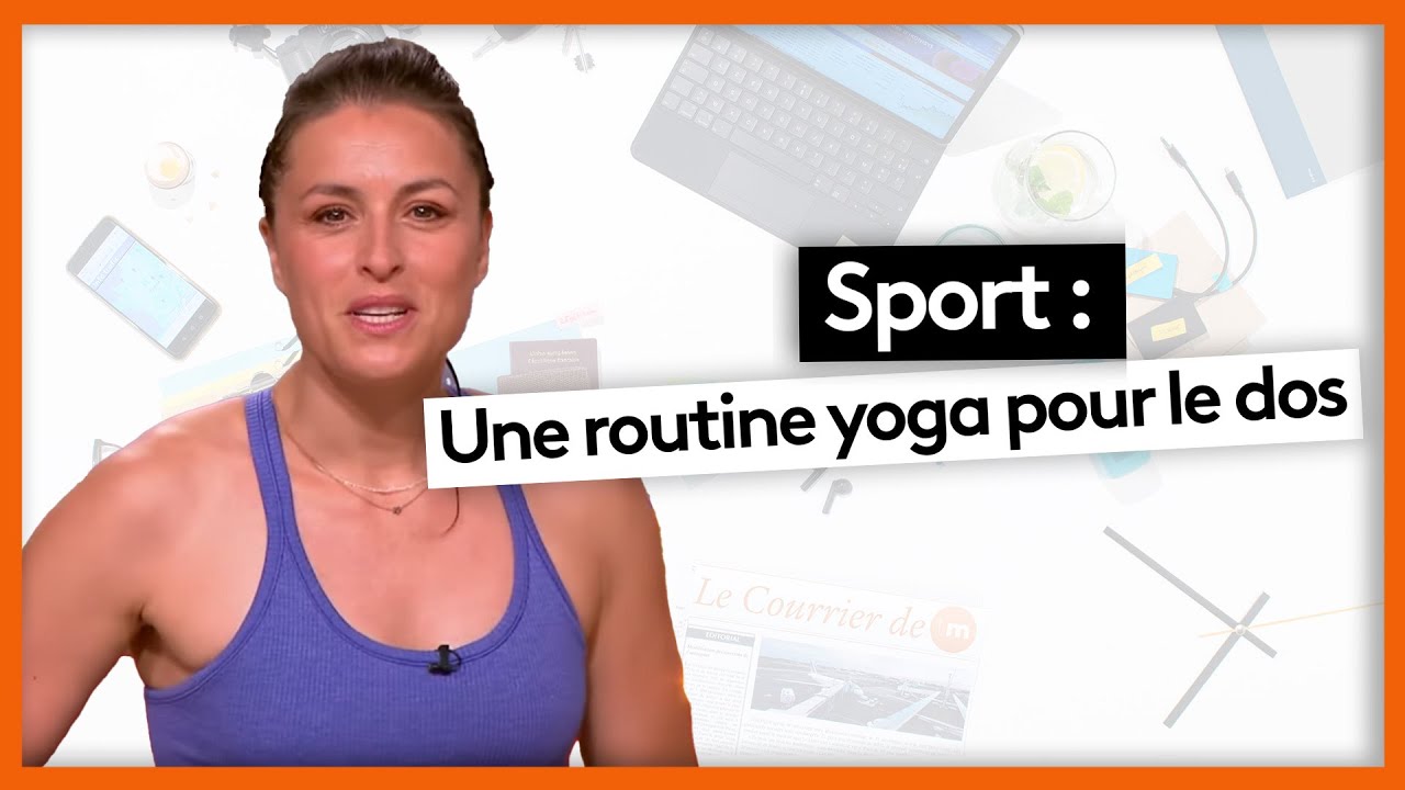 Sport - Une routine yoga pour le dos