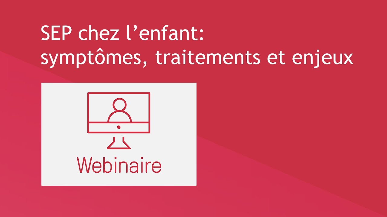 SEP chez l’enfant: symptômes, traitements et enjeux