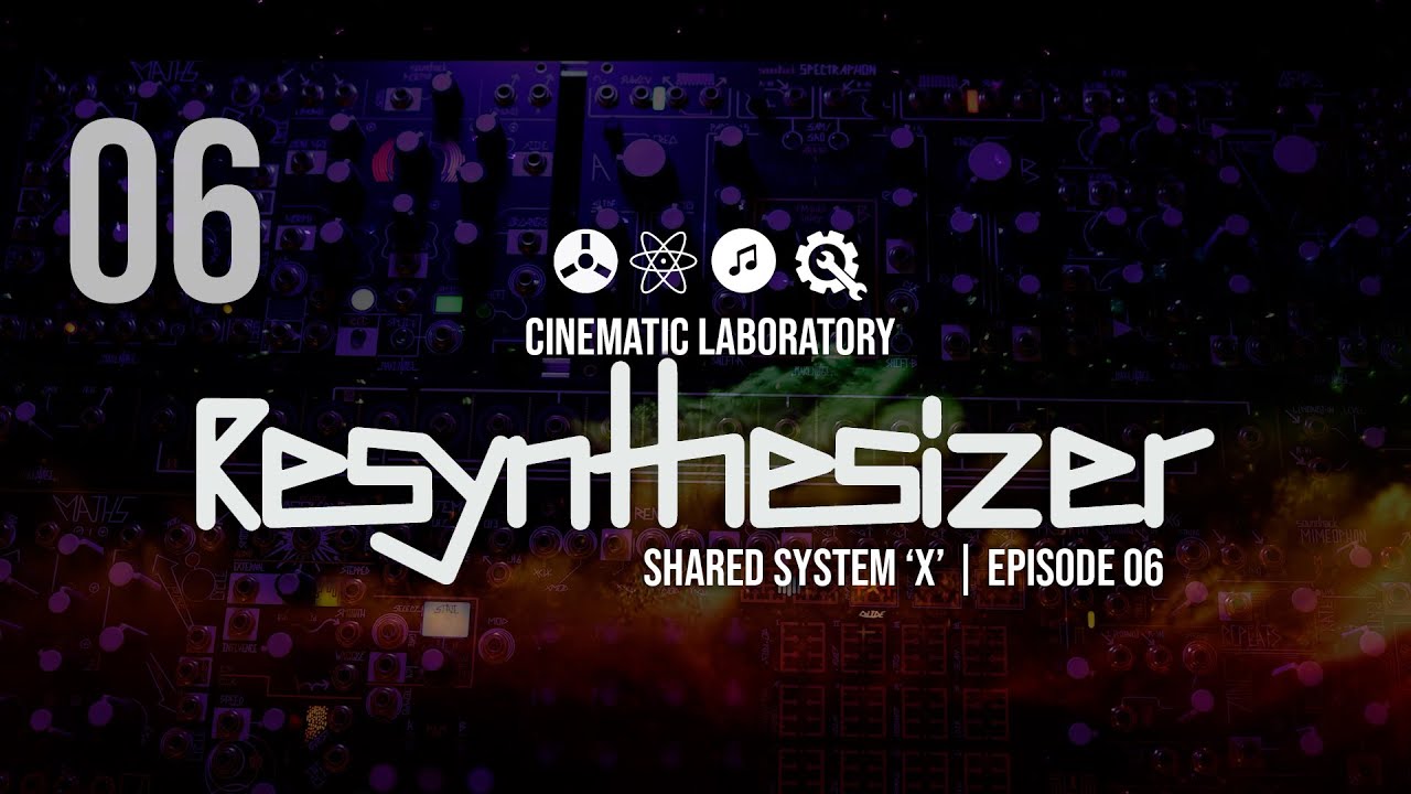 The Resynthesizer | Shared System 'X' | Episode 06