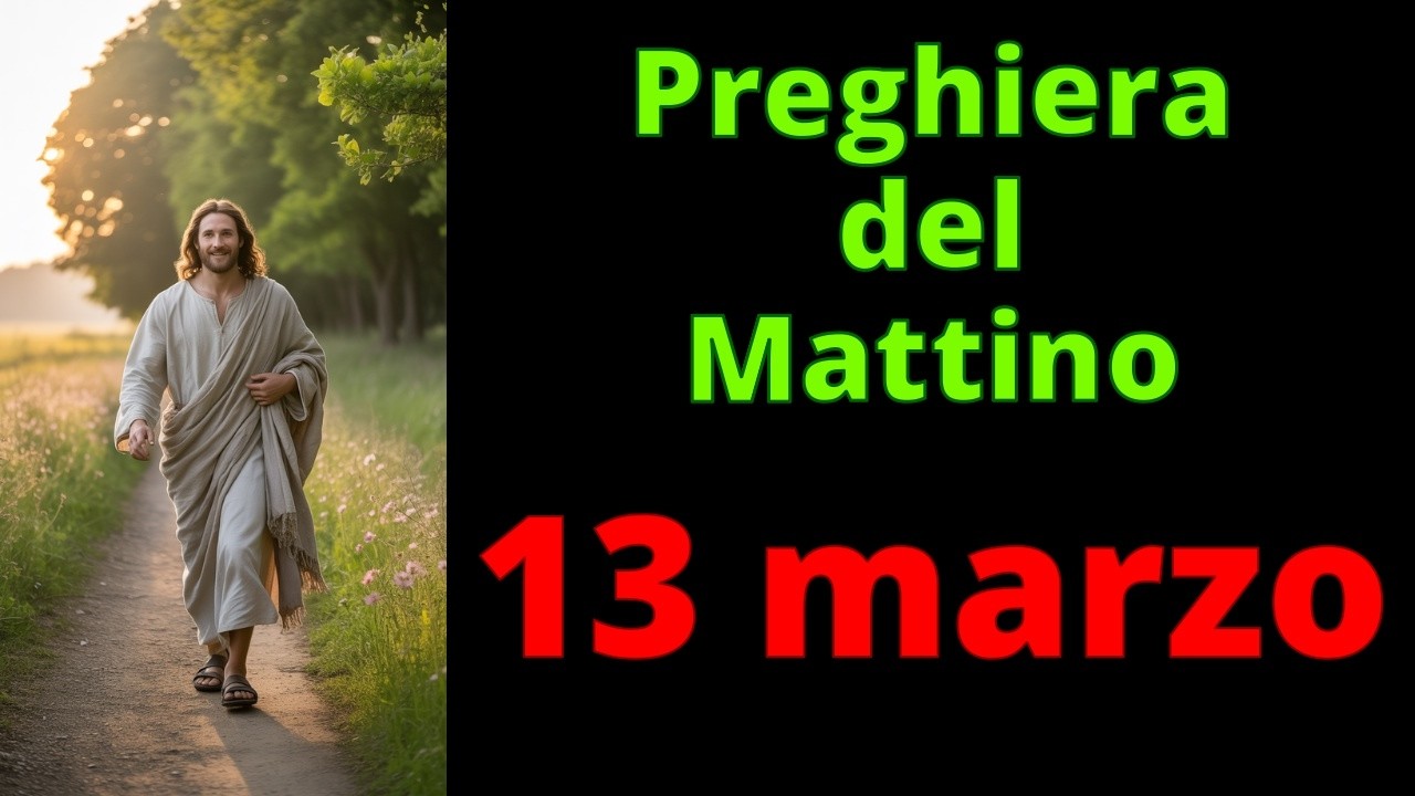 PREGHIERA del MATTINO - GESU' - 13 marzo