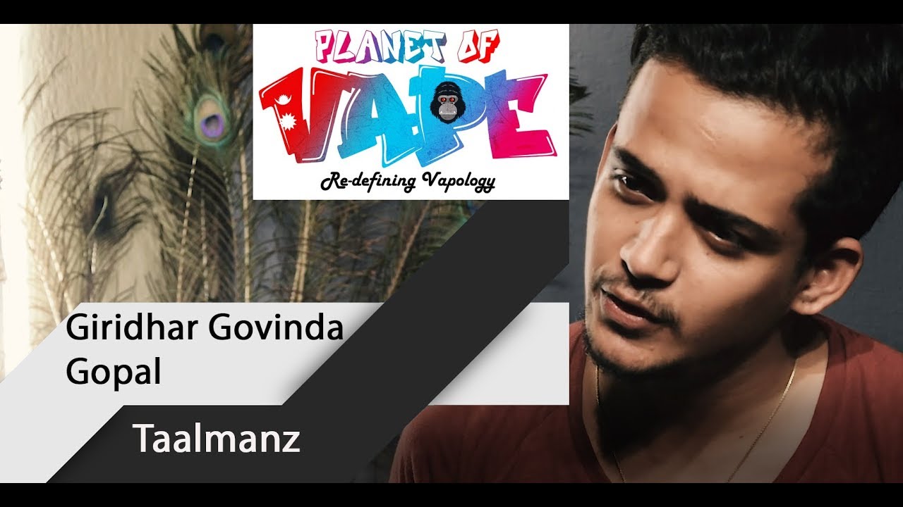 Girdhar Govind Gopal -Taalmenz (Saikiran Lamsal Cover) #KrishnaAshtami #PlanetofVape #JyovanStudios