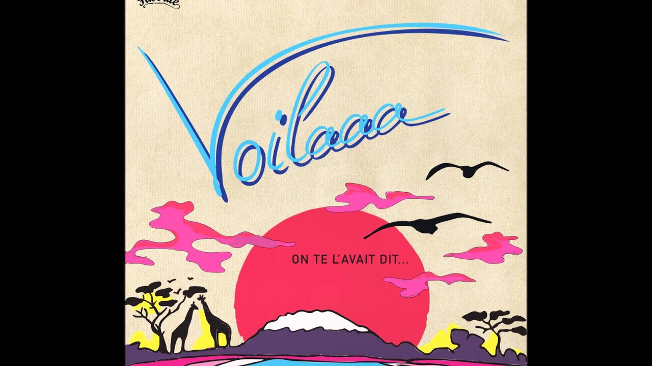 Voilaaa - On te l'avait dit (Feat. Pat Kalla) [Official]