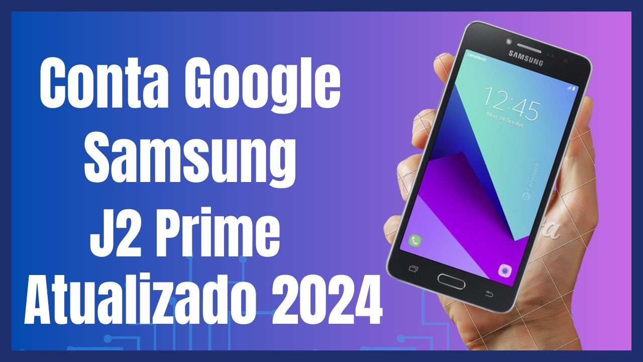 Remover Conta Google J2 Prime Android 6 M&eacute;todo R&aacute;pido 2024