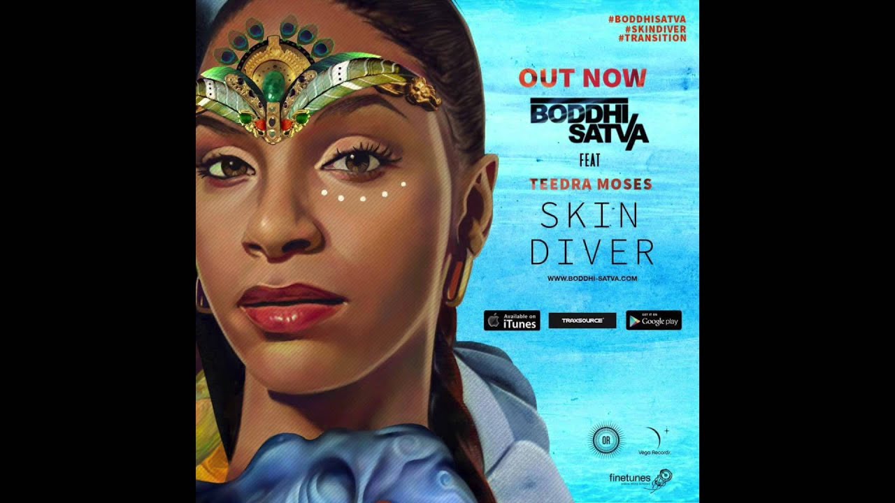 Boddhi Satva ft. Teedra Moses - Skin Diver (Radio Edit)