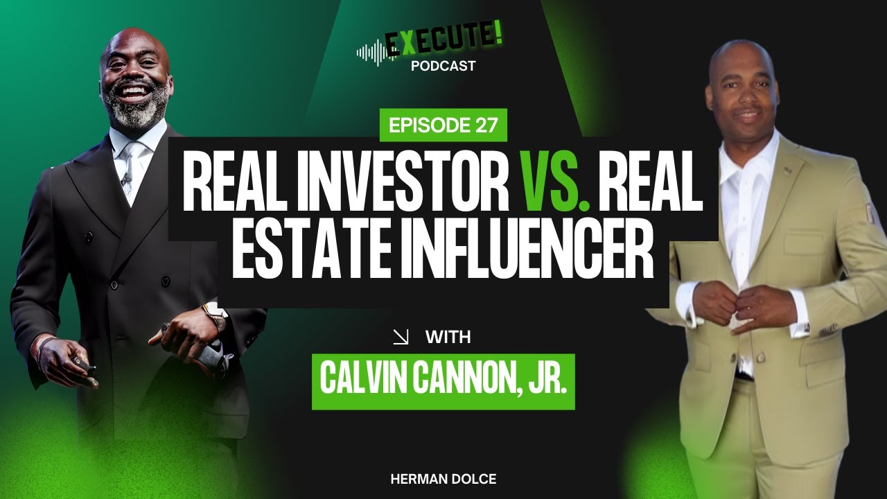 EXECUTE! S3E27 He&rsquo;s Not an Influencer&hellip; He Built 70+ Doors by 40 - Calvin Cannon,Jr. | HaitianCEO