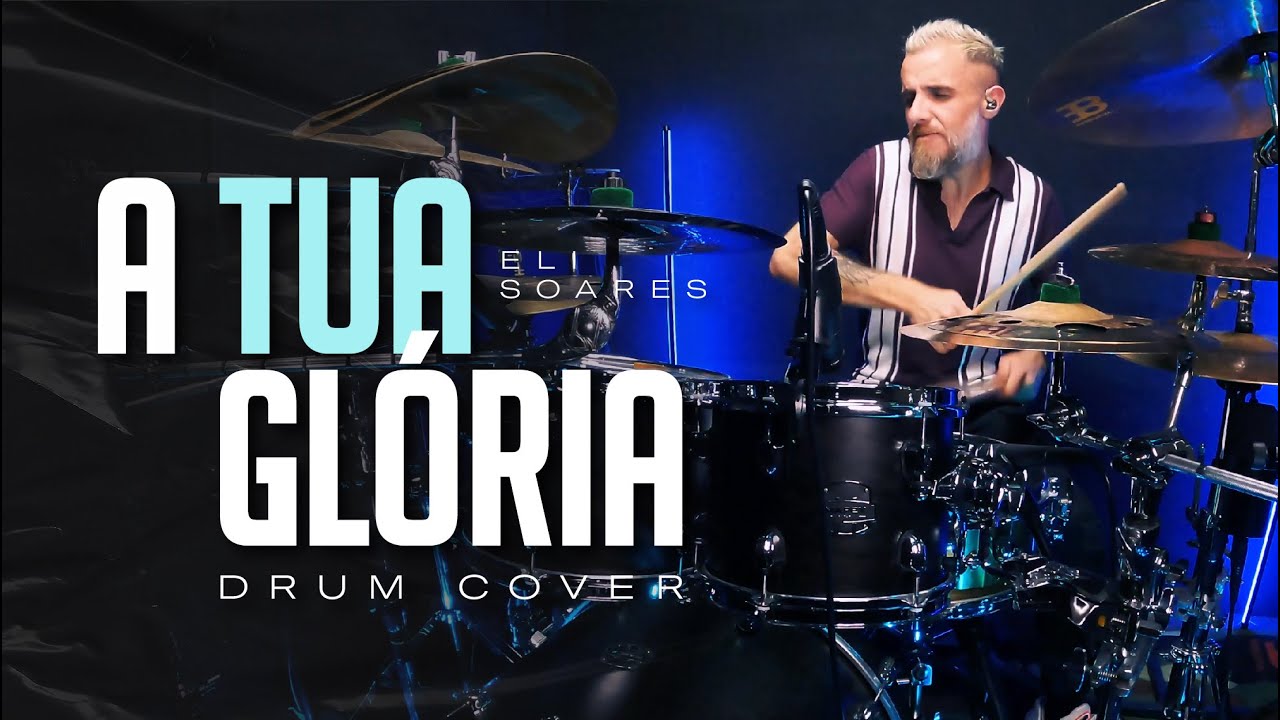 Eli Soares - A Tua Glória - Drum Cover