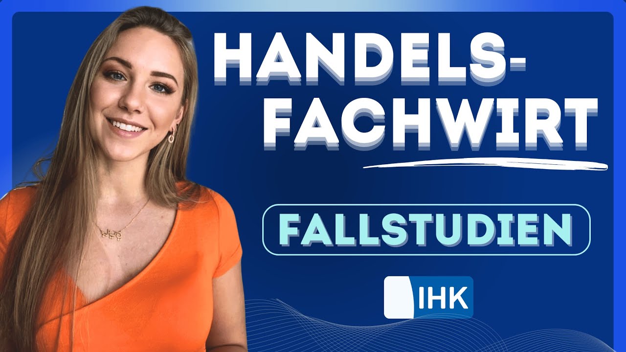 💼💼 Handelsfachwirt IHK Prüfung: FALLSTUDIEN effizient bearbeiten