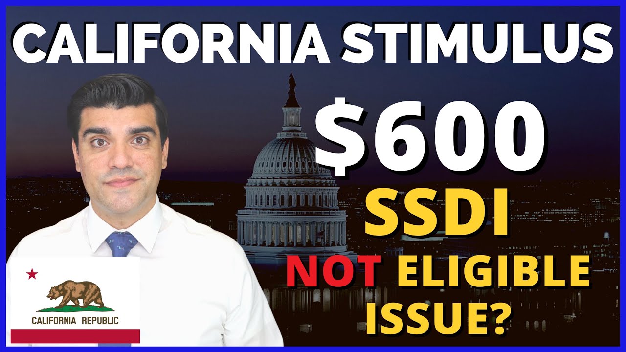 California $600 Stimulus Check Update CA $600 Stimulus Check SSDI Not Eligible? Low Income SSI SSDI