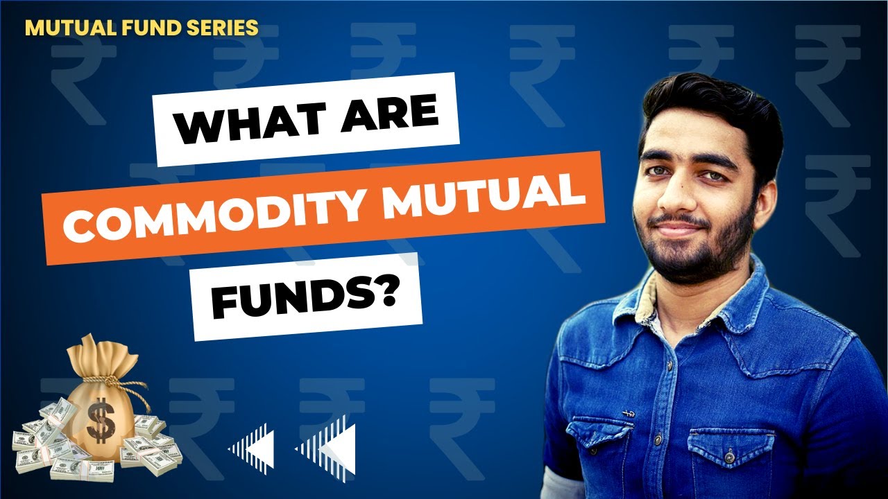 What Are Commodity Mutual Funds? | Benefits of Investing in Commodity Mutual Funds | #mutualfunds