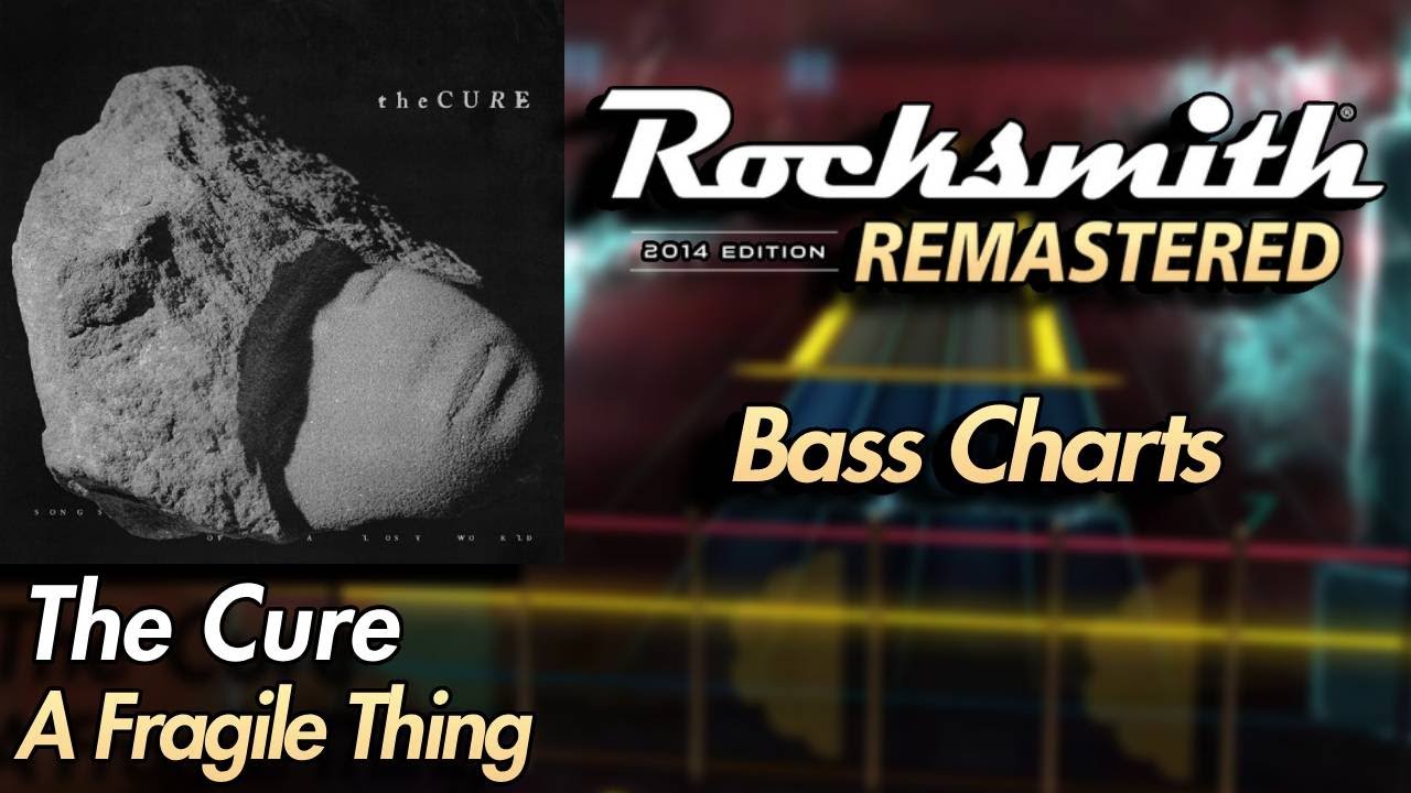 The Cure - A Fragile Thing | Rocksmith® 2014 Edition | Bass Chart
