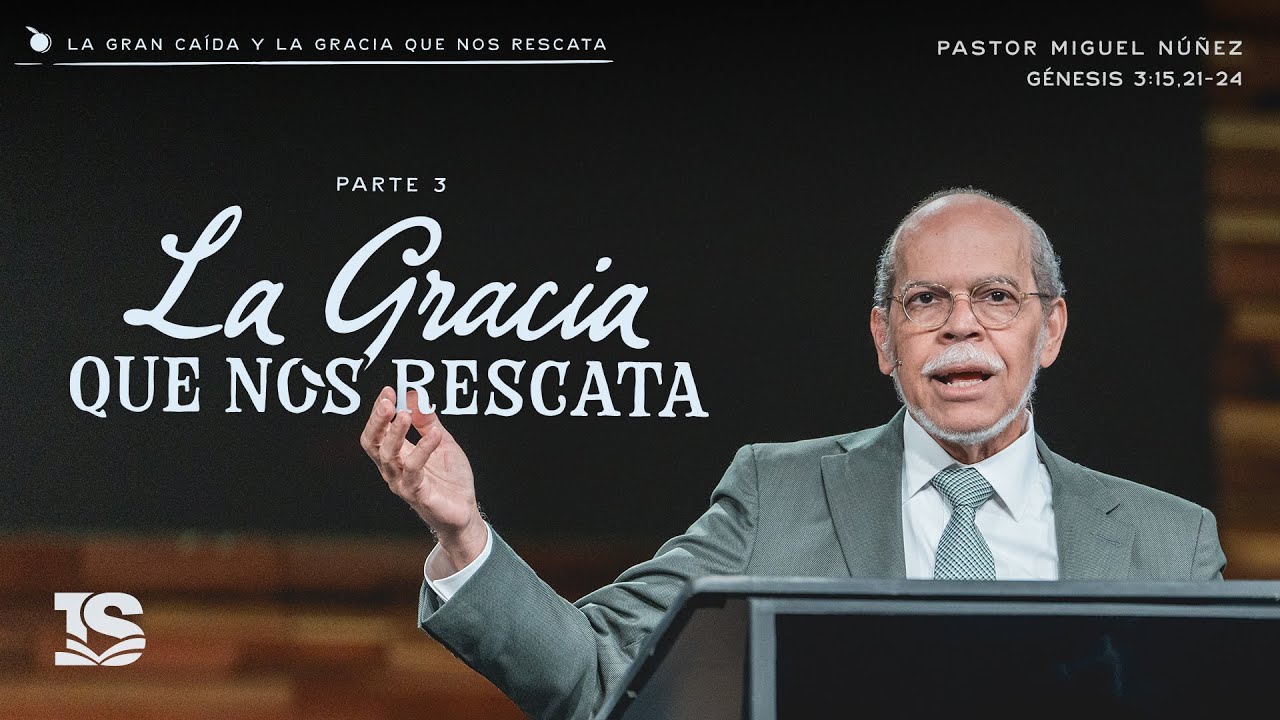 La gracia que nos rescata - Pastor Miguel Núñez | La IBI