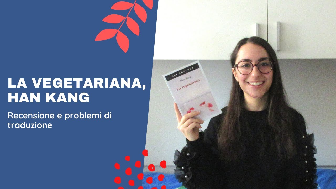 La vegetariana di Han Kang - RECENSIONE e problemi di traduzione