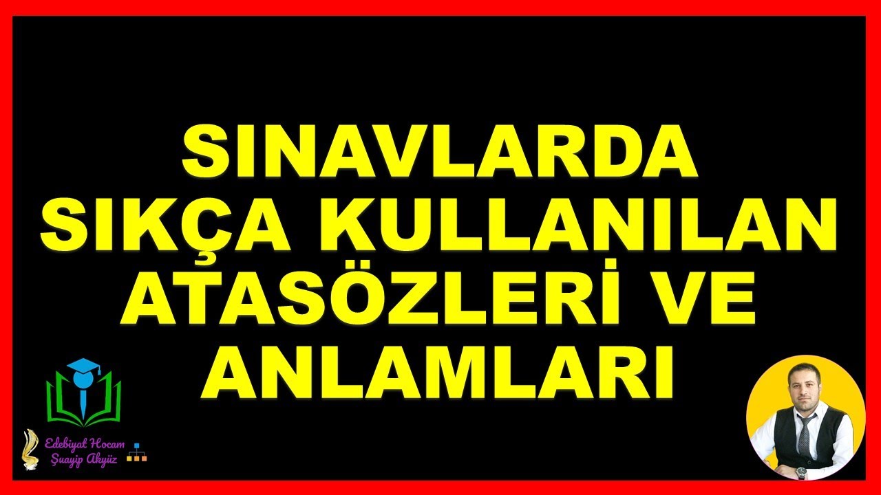 Sınavlarda Sıkça Kullanılan Atasözleri