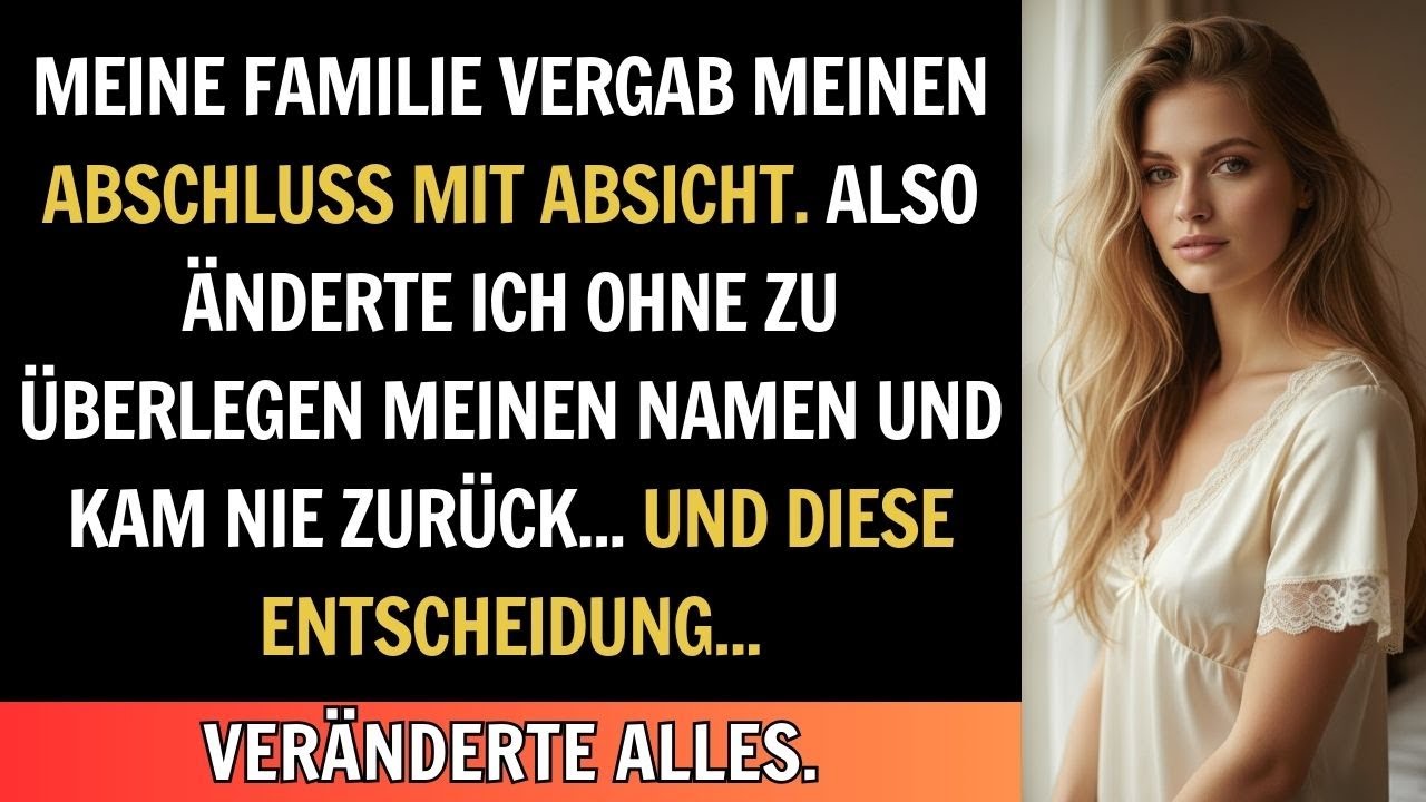 Familie vergaß absichtlich meinen Abschluss. Ich änderte meinen Namen und verschwand.