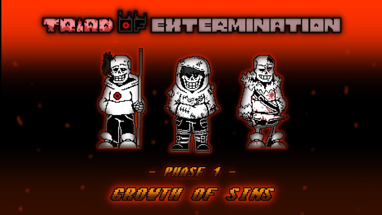 Triad of Extermination (Swap!Murder time trio take) - Phase 1 {Growth of Sins}