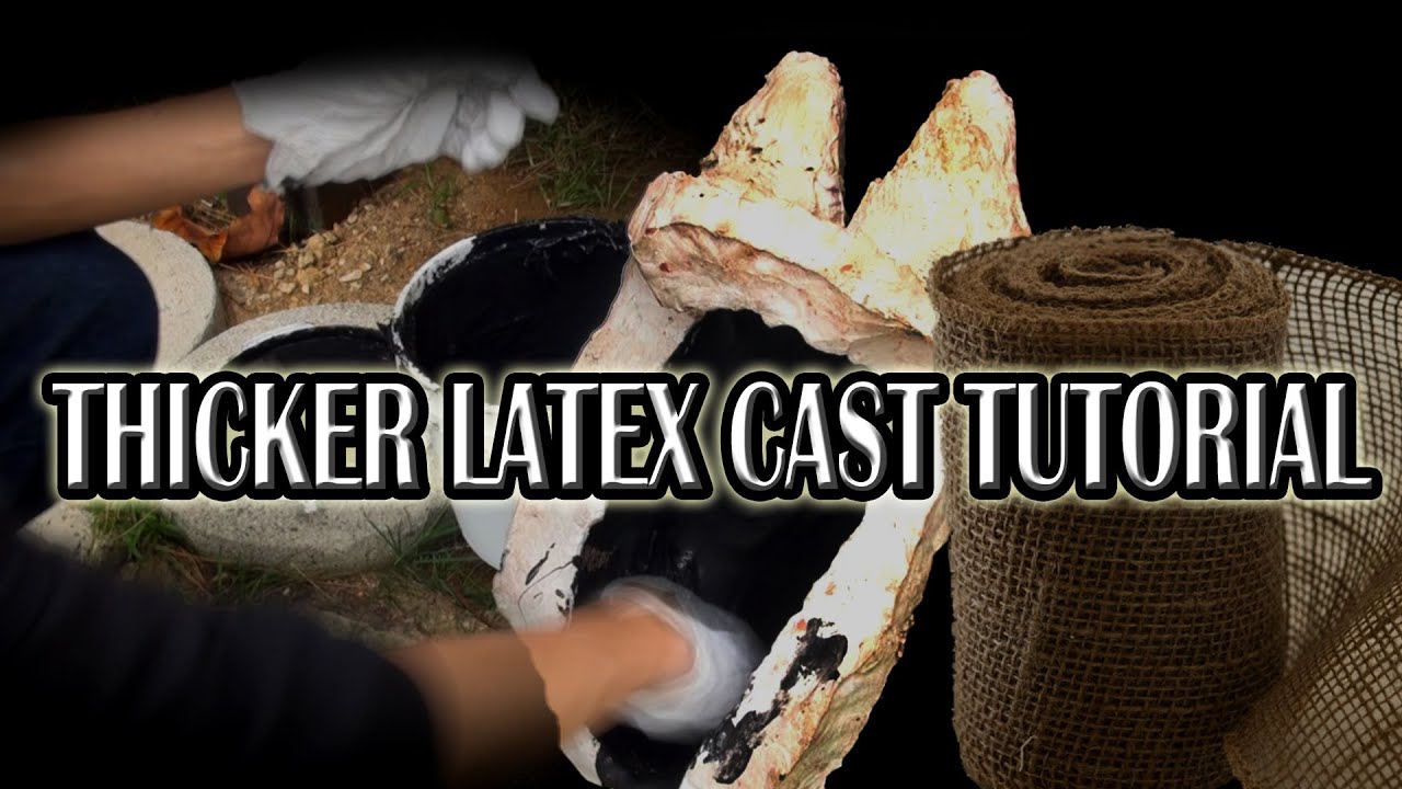 Thicker Latex Cast Tutorial