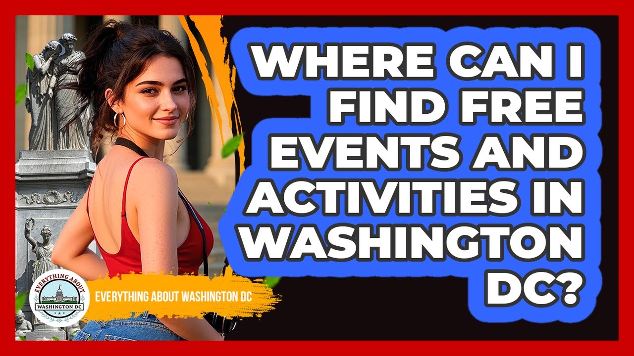 Where Can I Find Free Events And Activities In Washington DC? - Everything About Washington DC