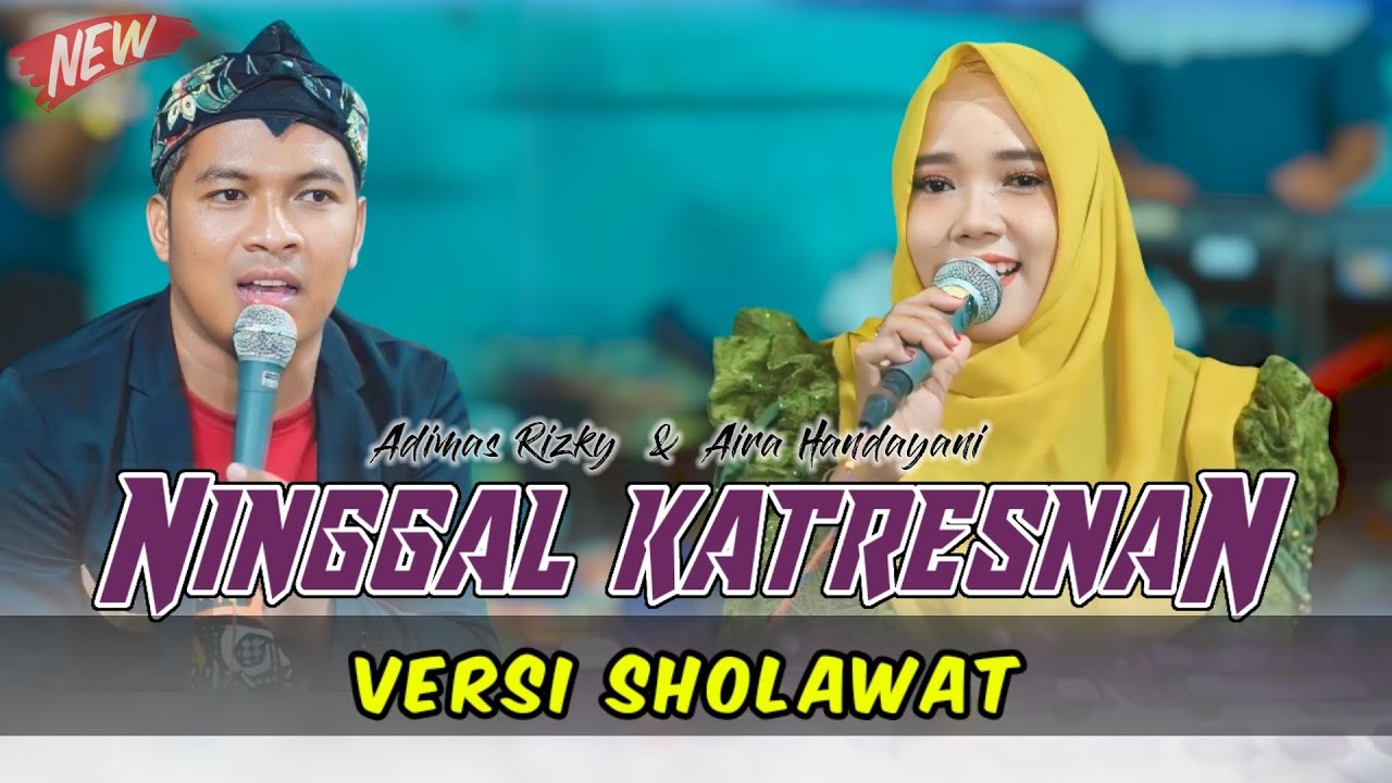 Ninggal Katresnan (Versi Sholawat) - Adimas Rizky Feat Aira Handayani - LATANSA SABILA