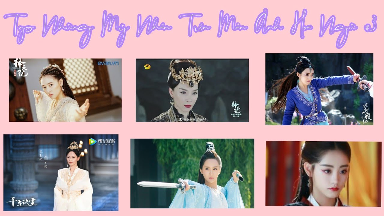 [ 抖音 ] Top Những Mỹ Nhân Trên Màn Ảnh Hoa Ngữ #3
