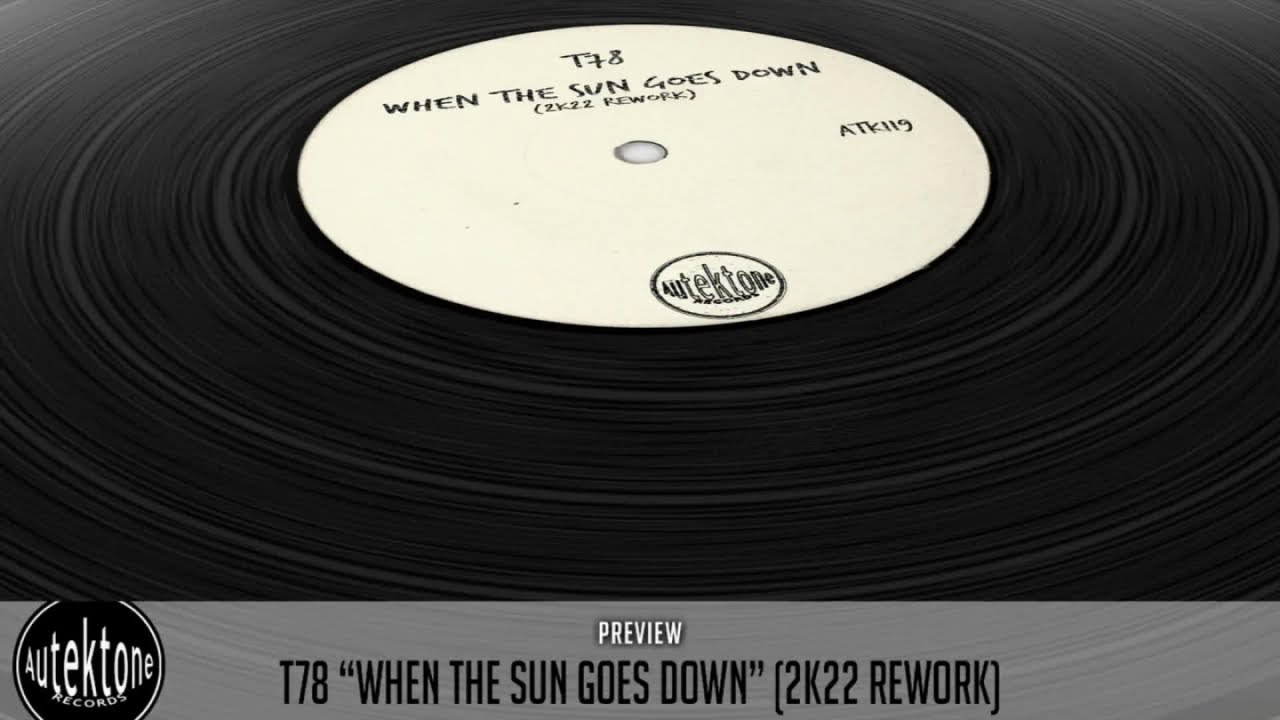T78 - When The Sun Goes Down (2k22 Rework) - Official Preview (Autektone Records)