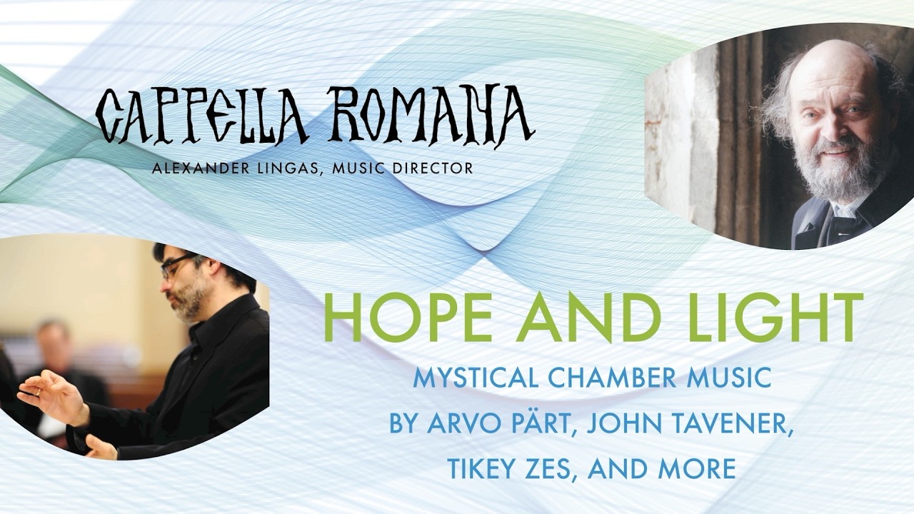 Hope and Light: Mystic Chamber Music by Pärt, Zes, and More – Cappella Romana Premieres Program