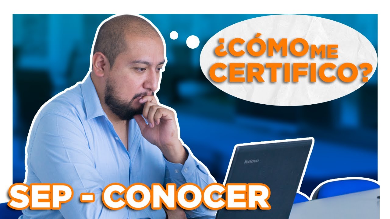 🔴 &iquest;C&oacute;mo me Certifico ante la SEP y el CONOCER? [2022] |👉🏻 Para qu&eacute; sirve la CERTIFICACI&Oacute;N