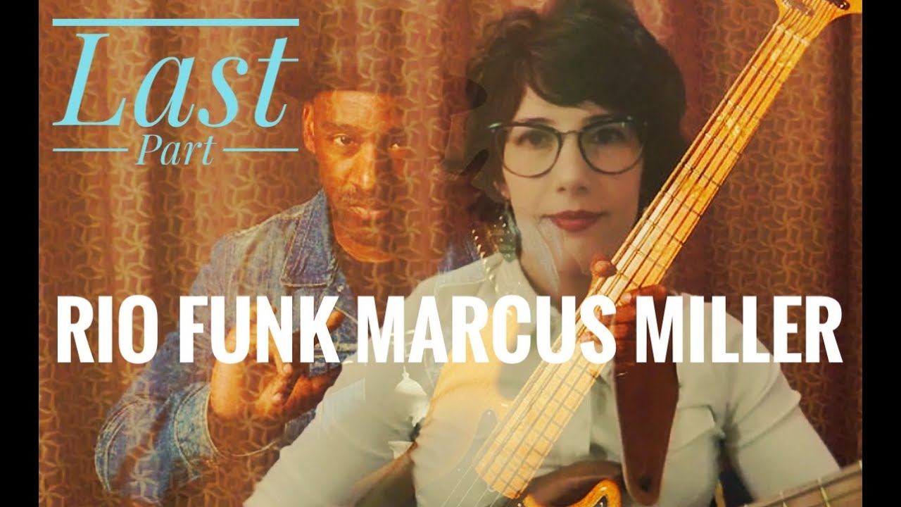 #Rio Funk #Marcus Miller Version #Part 4