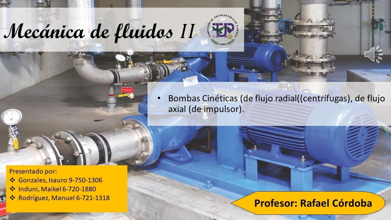 Bombas Cinéticas (De flujo Radial (centrífugas) y Axial (de impulsor) | Grupo#11