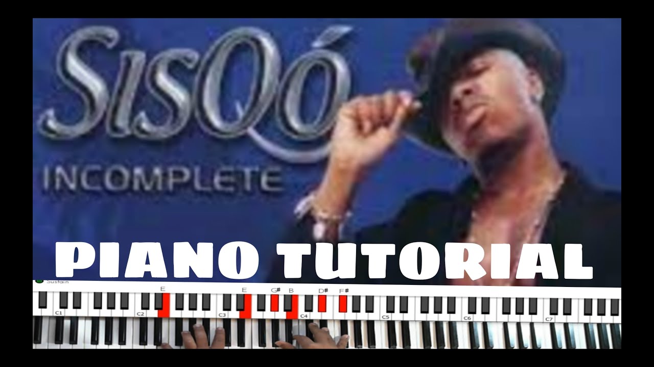 Incomplete (by Sisqo) - Piano Tutorial