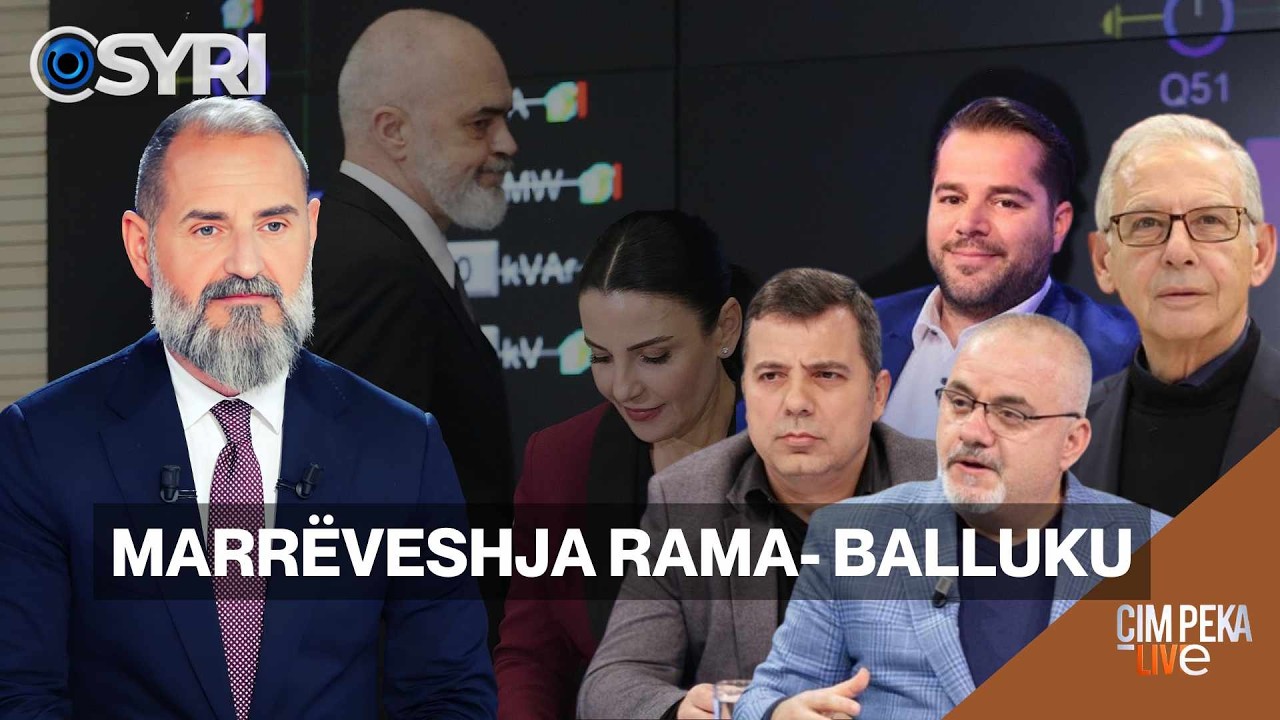 ÇIM PEKA LIVE/ Marrëveshja Rama- Balluku