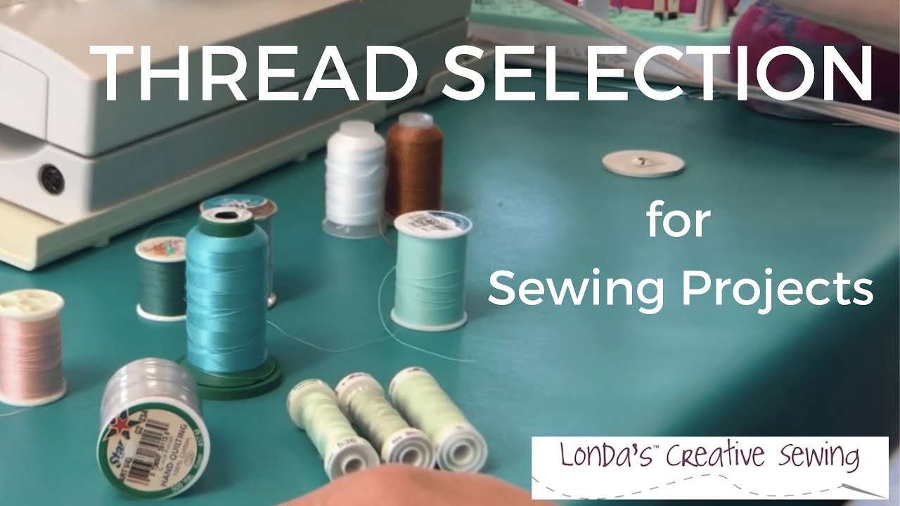 How to Select the Best Thread for Any Sewing Project