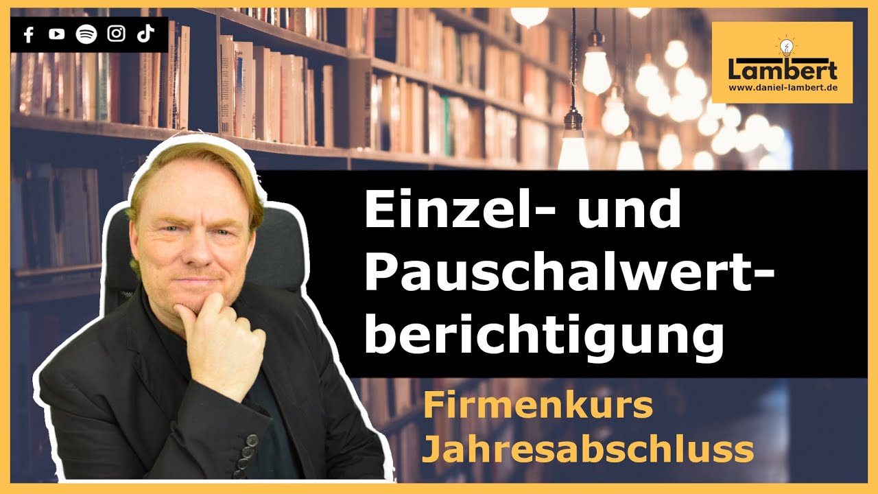 Firmenkurs Jahresabschluss - Einzel- und Pauschalwertberichtigung Forderungen - alles Wichtige