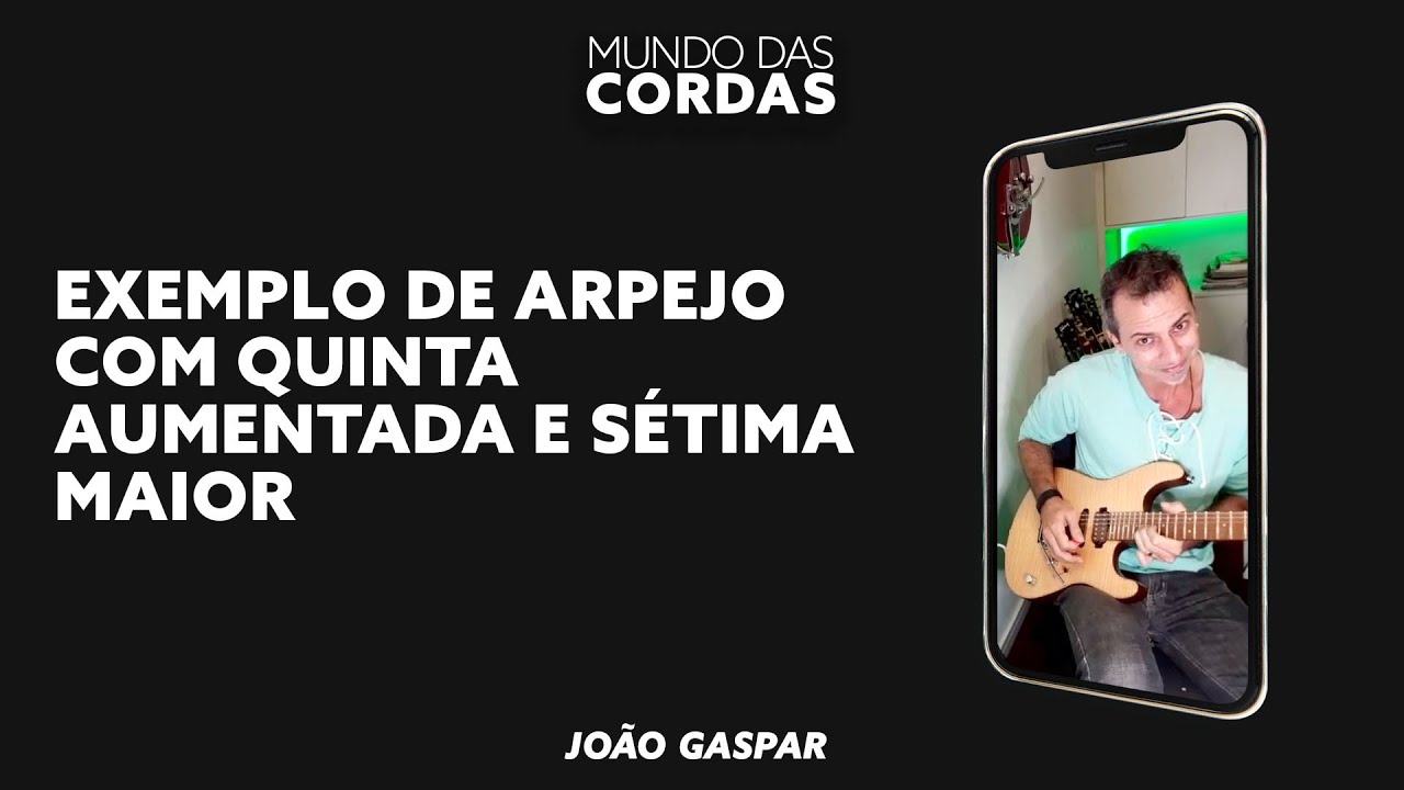 Exemplo de arpejo com quinta aumentada e s&eacute;tima maior | Jo&atilde;o Gaspar