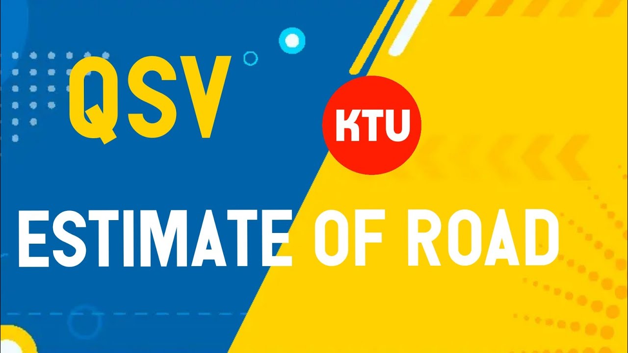 ESTIMATE OF ROAD // QSV // KTU
