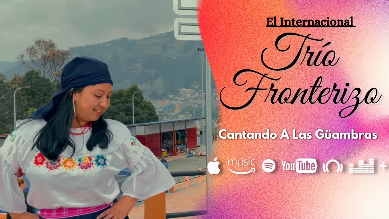Trío Fronterizo - Cantando A Las Güambras
