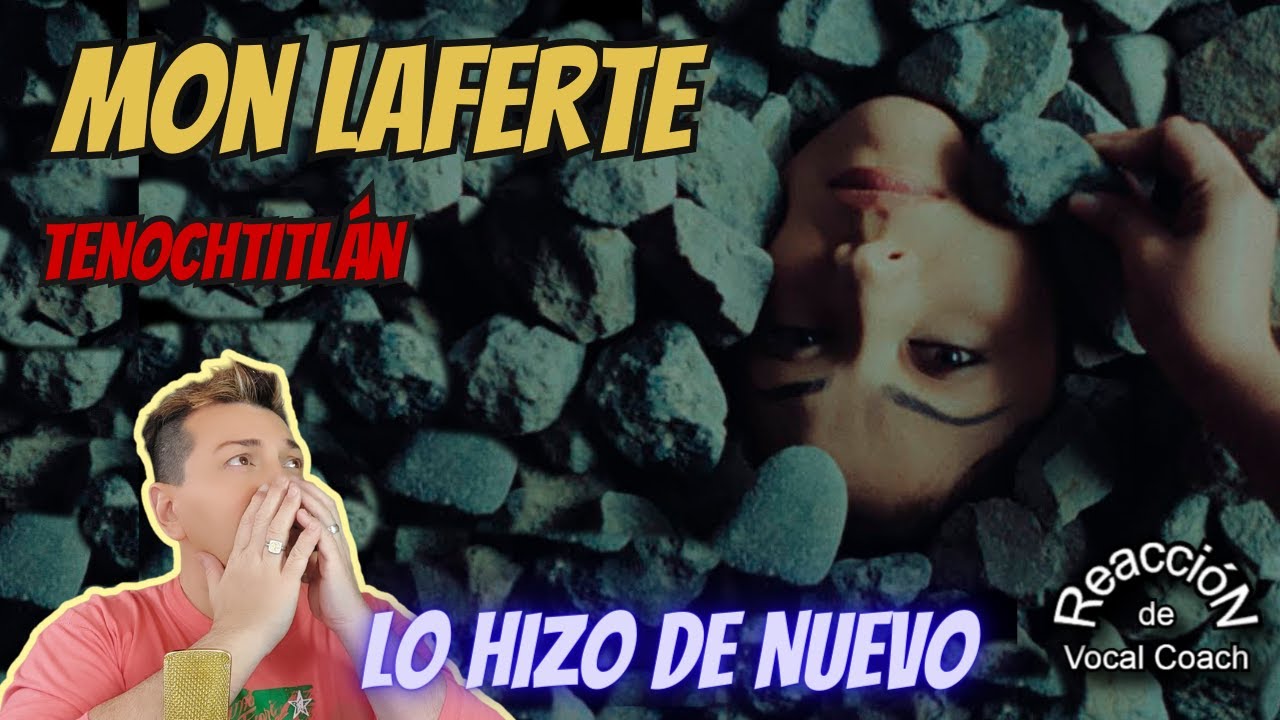 Reaccion / reaction MON LAFERTE - TENOCHTITLAN * Por Adry Vachet Vocal Coach